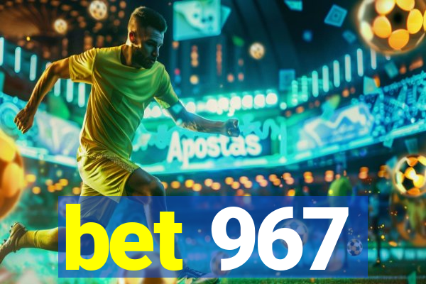 bet 967